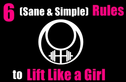 sane and simple rules to lift like a girl